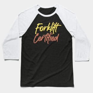 Forklift Certified Meme Baseball T-Shirt